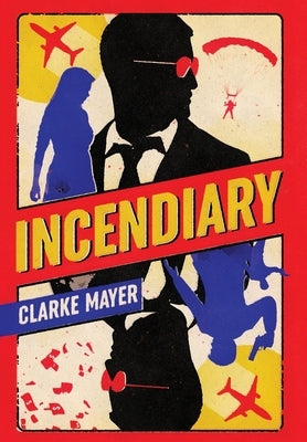 Incendiary by Mayer, Clarke