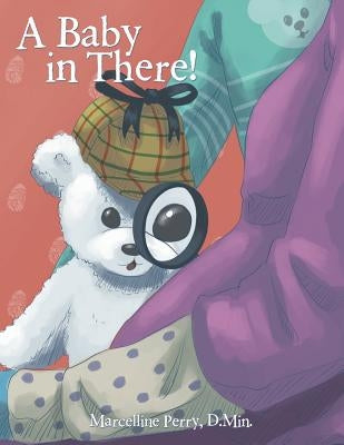 A Baby in There! by Perry D. Min, Marcelline
