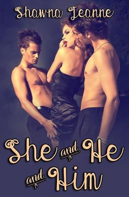 She and He and Him by Jeanne, Shawna