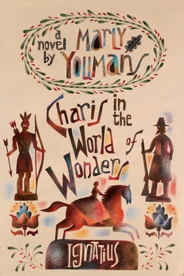 Charis in the World of Wonders: A Novel Set in Puritan New England by Youmans, Marly