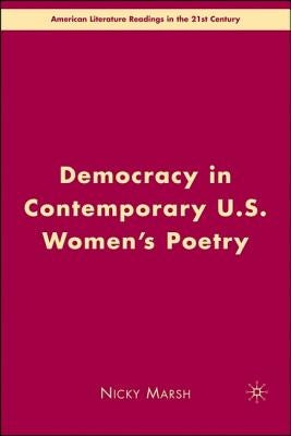 Democracy in Contemporary U.S. Women's Poetry by Marsh, N.