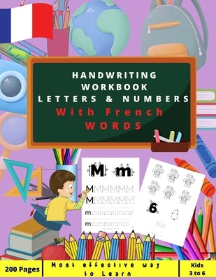 My First Handwriting Workbook Letters & Numbers with French words: Preschool, Kindergarten, writing paper with lines, suitable for kids ages 3 to 6, l by Publisher, Nest Abcd