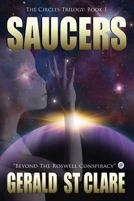 Saucers: The Circles Trilogy by St Clare, Gerald