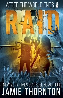 After The World Ends: Raid (Book 6) by Thornton, Jamie