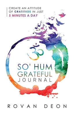 So' Hum Grateful Journal by Deon, Rovan