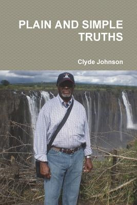 Plain and Simple Truths by Johnson, Clyde