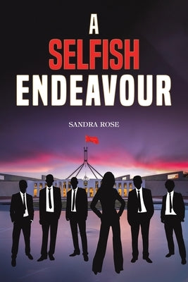 A Selfish Endeavour by Rose, Sandra
