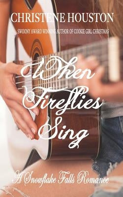 When Fireflies Sing by Houston, Christene