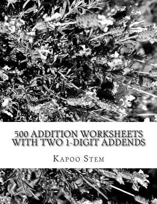 500 Addition Worksheets with Two 1-Digit Addends: Math Practice Workbook by Stem, Kapoo