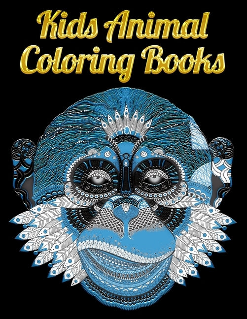 Kids Animal Coloring Books: Awesome 100+ Coloring Animals, Birds, Mandalas, Butterflies, Flowers, Paisley Patterns, Garden Designs, and Amazing Sw by Press House, Masab