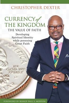 Currency of the Kingdom by Dexter, Christopher