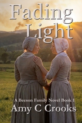 Fading Light: A Beeson Family Novel Book 1 by Crooks, Amy C.
