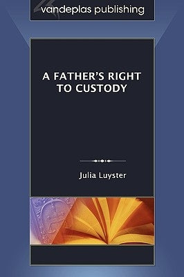 A Father's Right to Custody by Luyster, Julia