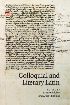 Colloquial and Literary Latin by Dickey, Eleanor