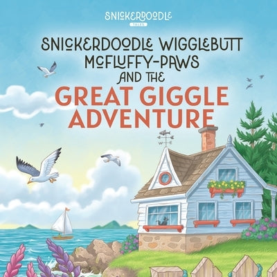 Snickerdoodle Wigglebutt McFluffy-Paws and the Great Giggle Adventure by Poll, Toni L.