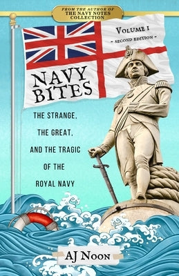 Navy Bites: Volume I by Noon, Aj