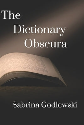 The Dictionary Obscura by Godlewski, Sabrina