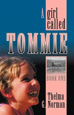 A Girl Called Tommie by Norman, Thelma G.