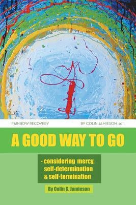 A Good Way to Go by Jamieson, Colin G.
