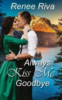 Always Kiss Me Goodbye by Riva, Renee