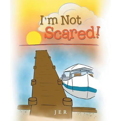 I'm Not Scared! by Jer