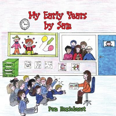 My Early Years by Sam by Hazlehurst, Pam