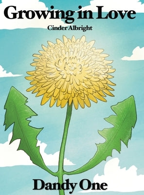 Growing in Love: Dandy One by Albright, Cinder