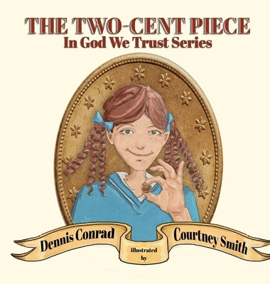 The Two-Cent Piece by Conrad, Dennis