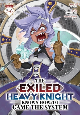 The Exiled Heavy Knight Knows How to Game the System (Omnibus) Vol. 5-6 by Nekoko