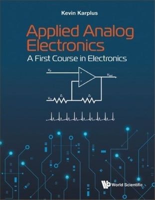 Applied Analog Electronics: A First Course in Electronics by Karplus, Kevin