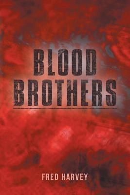 Blood Brothers by Harvey, Fred
