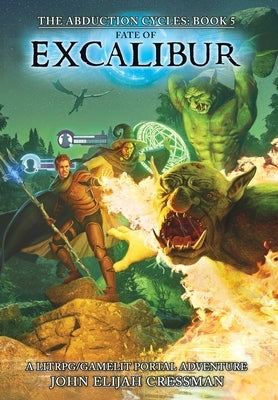 Fate of Excalibur: A LitRPG/GameLit Portal Fantasy Series by Cressman, John Elijah