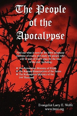 The People of the Apocalypse by Wolfe, Evangelist Larry E.