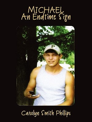 Michael: An Endtime Sign by Phillips, Carolyn Smith