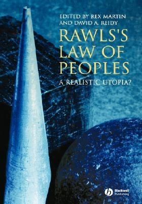 Rawls's Law of Peoples: A Realistic Utopia? by Martin, Rex