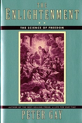 The Enlightenment: The Science of Freedom by Gay, Peter