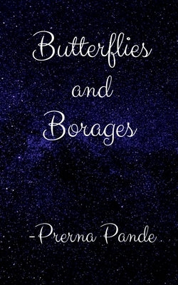 Butterflies and Borages by Pande, Prerna