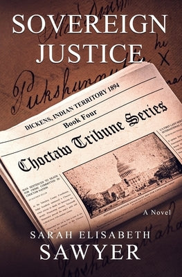 Sovereign Justice (Choctaw Tribune Series, Book 4) by Sawyer, Sarah Elisabeth