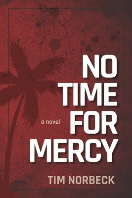 No Time For Mercy by Norbeck, Tim
