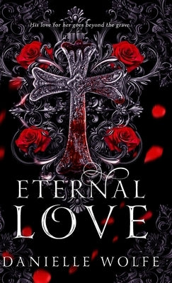 Eternal Love by Wolfe, Danielle