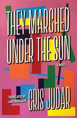 They Marched Under the Sun by Judar, Cris