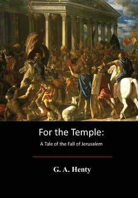 For the Temple by Henty, G. a.