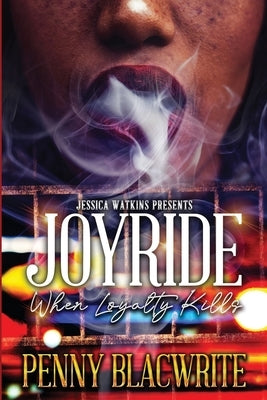 Joyride: When Loyalty Kills by Blacwrite, Penny