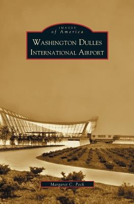Washington Dulles International Airport by Peck, Margaret C.