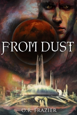 From Dust by Frazier, O. R.