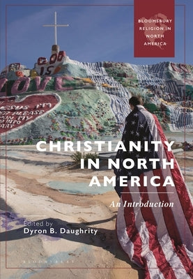 Christianity in North America: An Introduction by Daughrity, Dyron B.