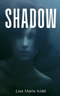 Shadow by Kidd, Lisa Marie