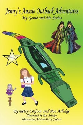 Jenny's Aussie Outback Adventures - My Genie and Me Series Book 5 by Crofoot, Betty