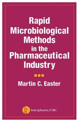 Rapid Microbiological Methods in the Pharmaceutical Industry by Easter, Martin C.