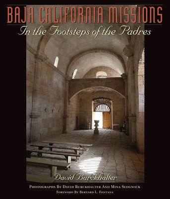 Baja California Missions: In the Footsteps of the Padres by Burckhalter, David